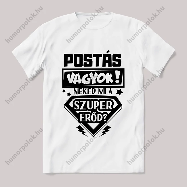 Postás vagyok, mi a szupererőd? 2. Feliratos fehér póló.
