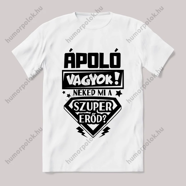 Ápoló vagyok, mi a szupererőd? 2. Feliratos fehér póló.