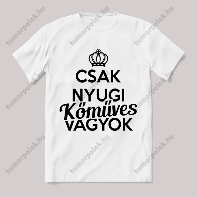 Csak nyugi, kőműves vagyok. Feliratos fehér póló.