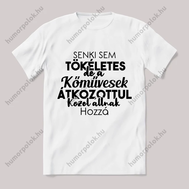 Senki sem tökéletes csak a kőművesek. Feliratos fehér póló.