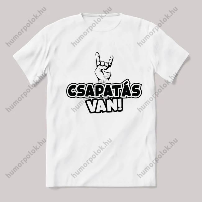 Csapatás van!. Feliratos fehér póló.