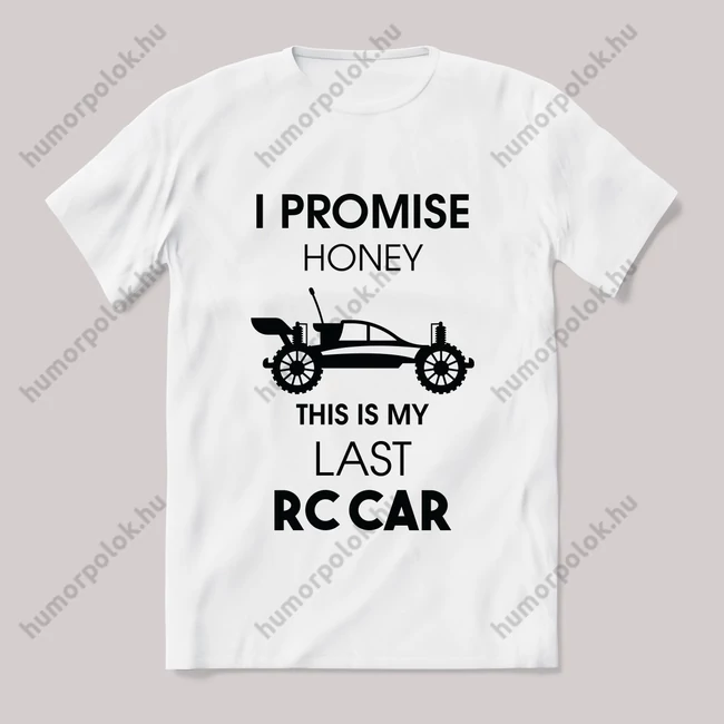 Promise honey last RC car. Feliratos fehér póló.