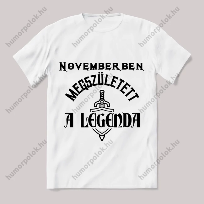 Novemberben megszületett a legenda.  Feliratos fehér póló.