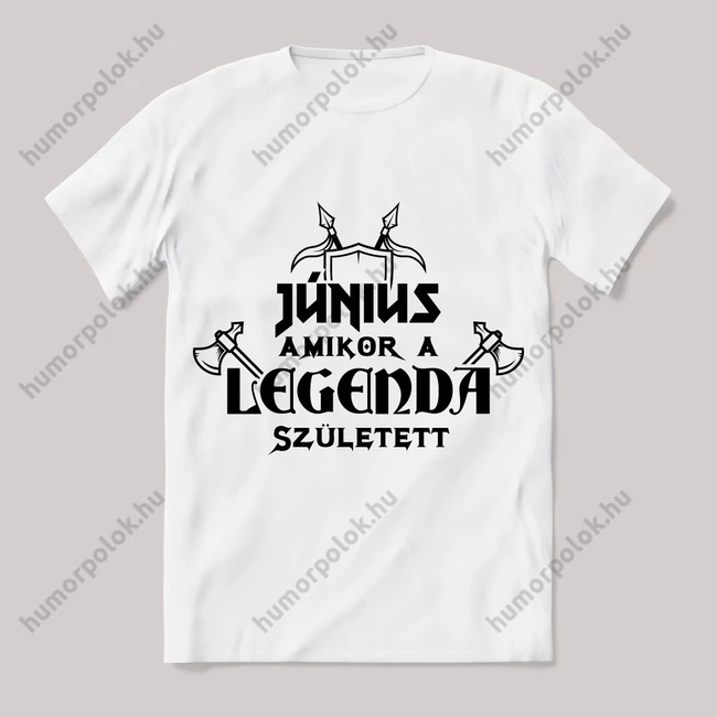 Június amikor a legenda megszületett. Feliratos fehér póló.