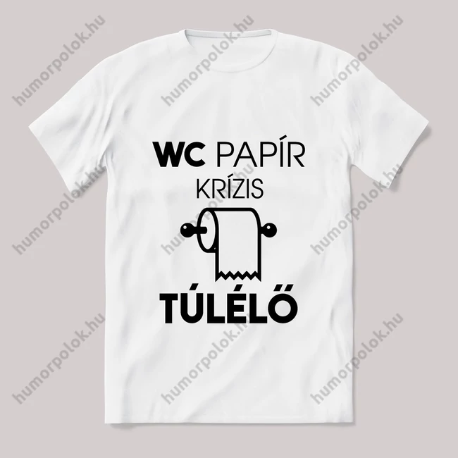 WC papír krízis túlélő. Feliratos fehér póló.