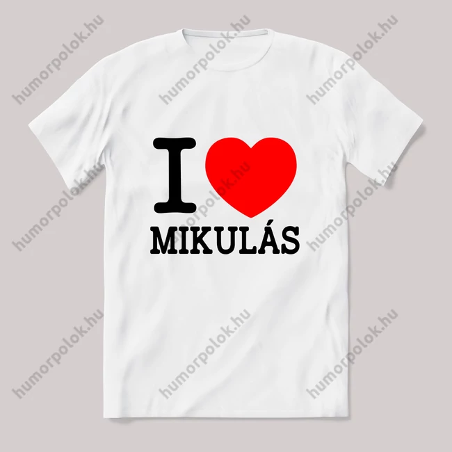 I love mikulás. Feliratos fehér póló.