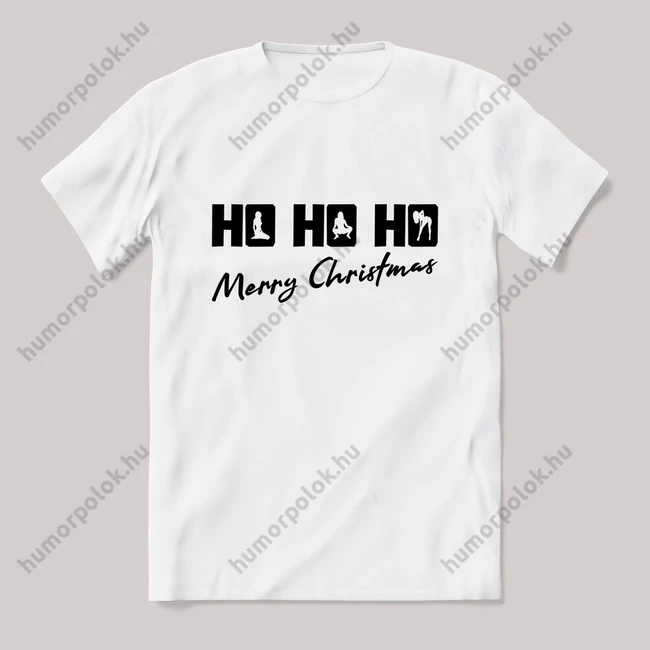 Ho ho ho merry christmas. Feliratos karácsonyi fehér póló.