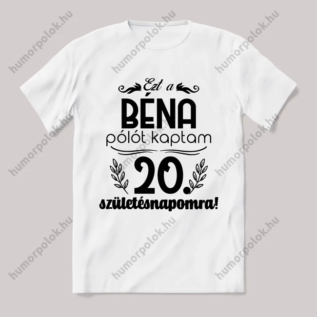 Ezt a béna pólót kaptam 20. Széletésnapra. Feliratos fehér póló.