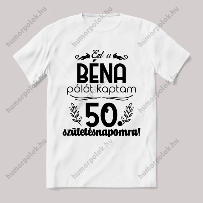 Ezt a béna pólót kaptam 50. Széletésnapra. Feliratos fehér póló.