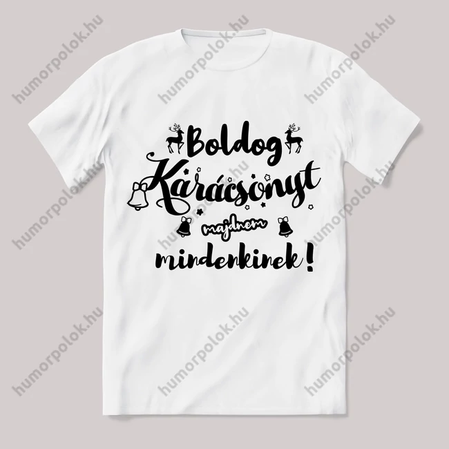 Boldog karácsonyt majdnem mindenkinek. Feliratos fehér póló.