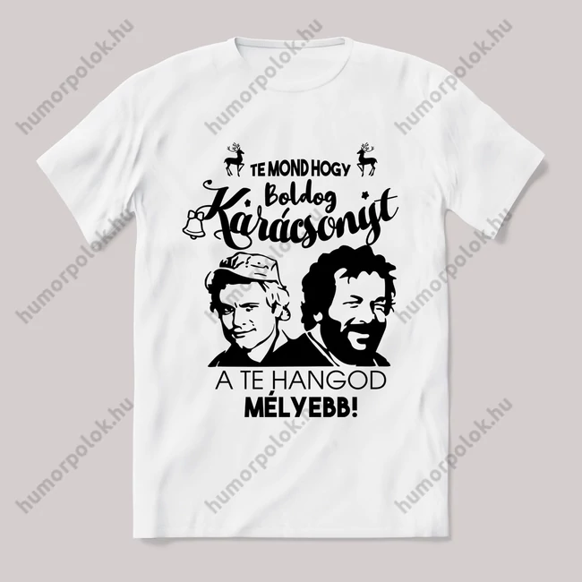  Te mond, hogy boldog karácsonyt a te hangod mélyebb. Feliratos fehér póló.