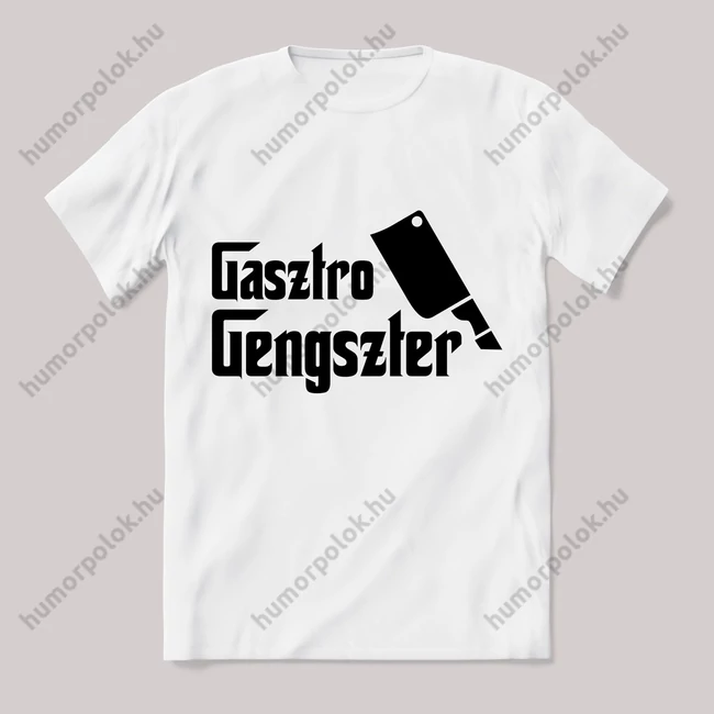  Gasztro gengszter. Feliratos fehér póló.