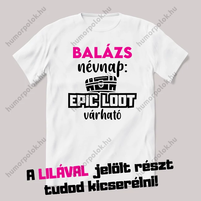 Névnap, epic loot várható. Fehér névnapos feliratos vicces póló.