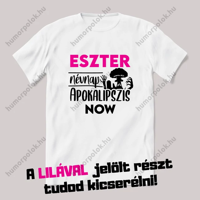 Névnap apokalipszis now. Fehér névnapos feliratos vicces póló.