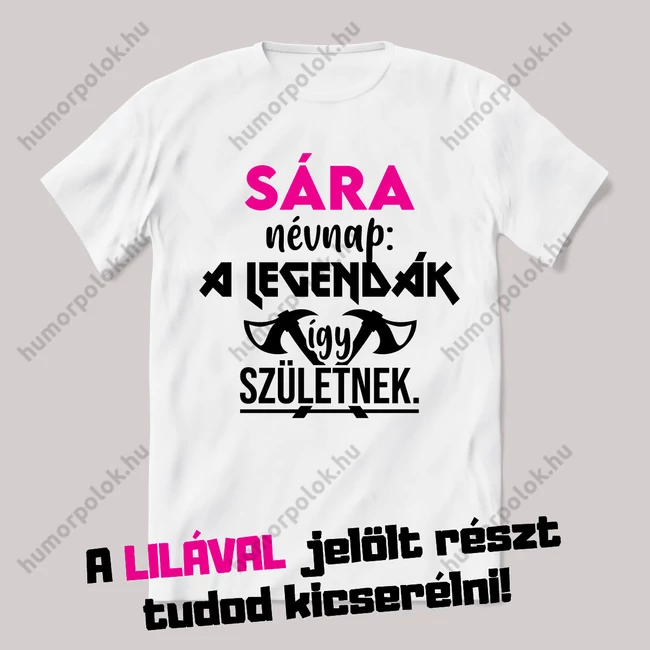 Névnap, a legendák így születnek. Fehér névnapos feliratos vicces póló.