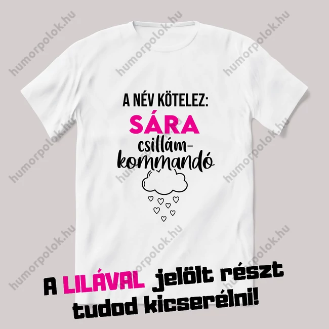 Név kötelez, csillám kommandó. Fehér névnapos feliratos vicces póló.