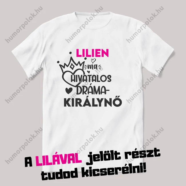 A névnapos hivatalos dráma királynő ma. Fehér névnapos feliratos vicces póló.