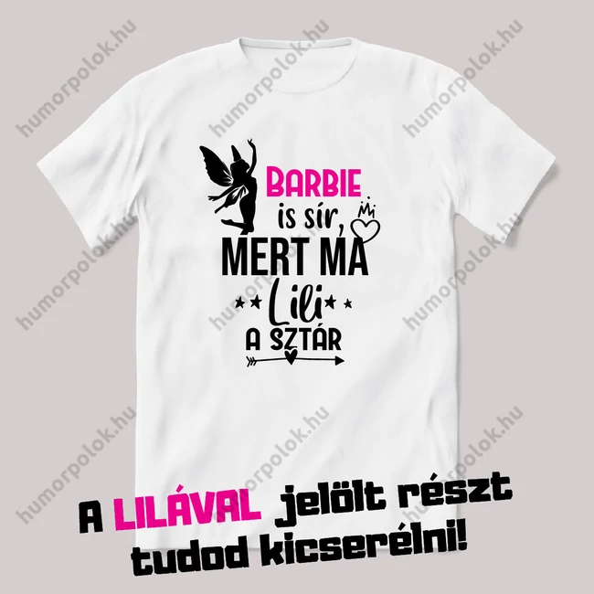 Barbie is sír mert ma a névnapos a sztár. Fehér névnapos feliratos vicces póló.
