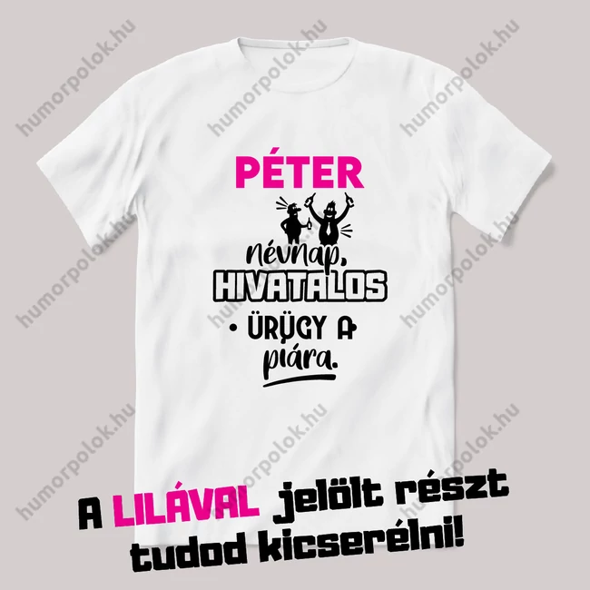 Névnap, hivatalos ürügy a piára. Fehér névnapos feliratos vicces póló.