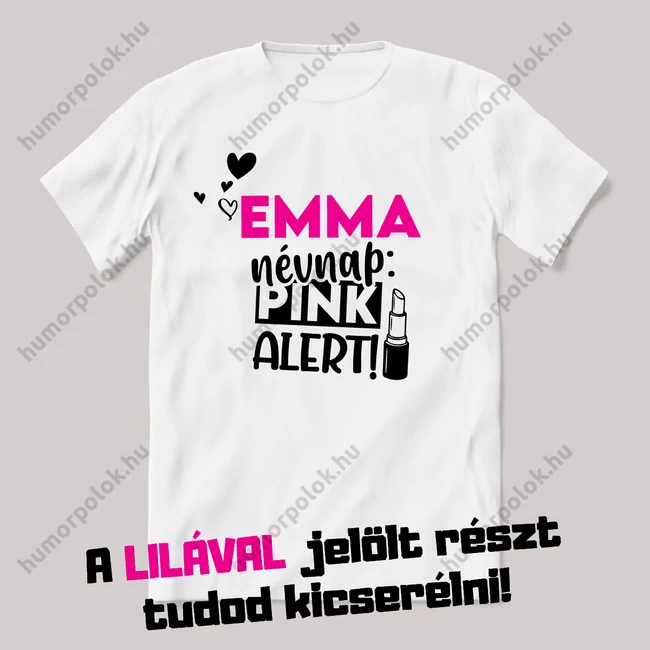 Névnap, pink alert. Fehér névnapos feliratos vicces póló.
