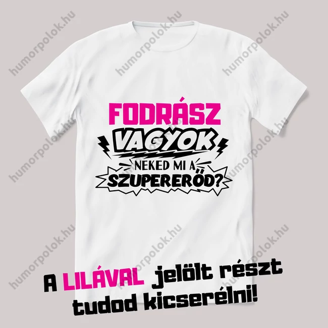 Neked mi a szupererőd 2. verzió?. Egyedi szakmás! Fehér feliratos vicces póló.