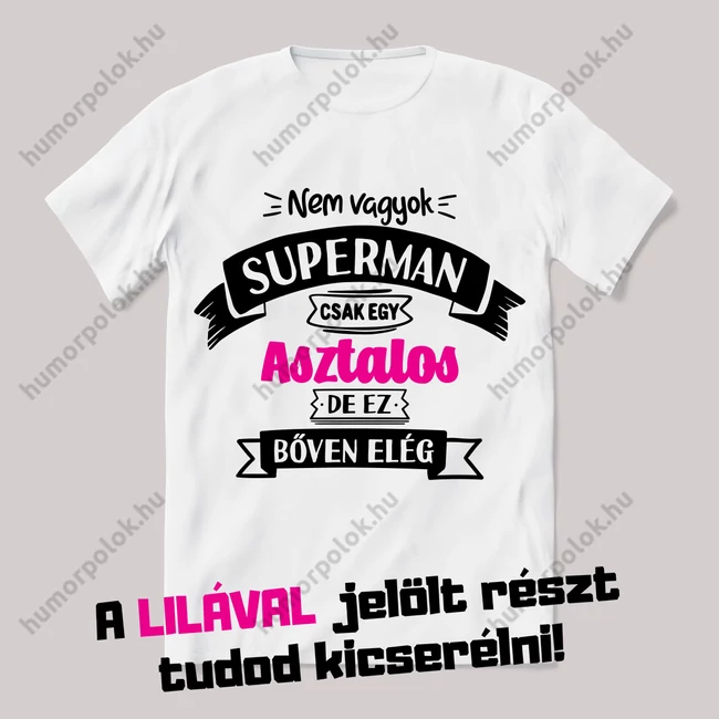 Nem vagyok szupermen. Egyedi szakmás! Fehér feliratos vicces póló.