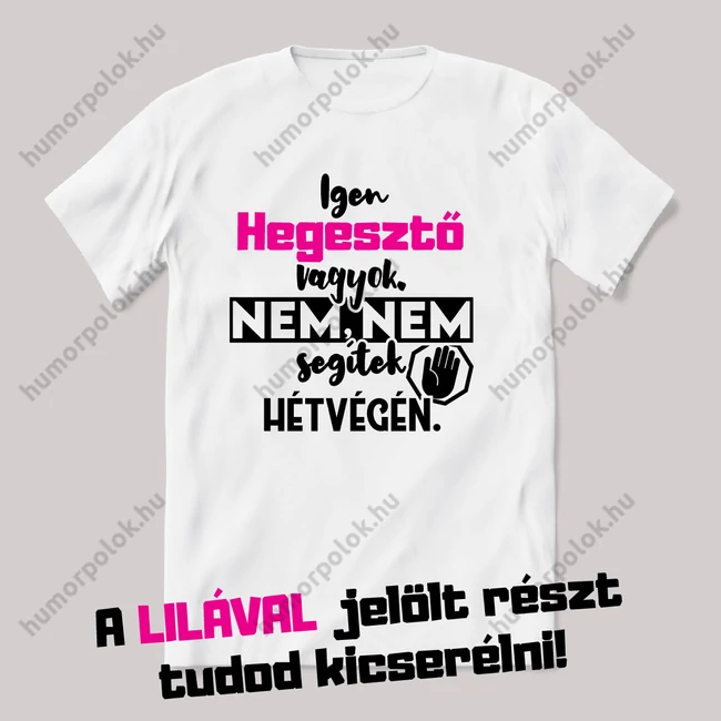 Igen az vagyok, de nem, nem segítek hétvégén! Fehér feliratos vicces szakmás póló.