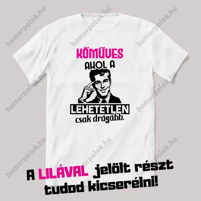 A lehetetlen csak drágább, még gyanúsabb! Fehér feliratos vicces szakmás póló.