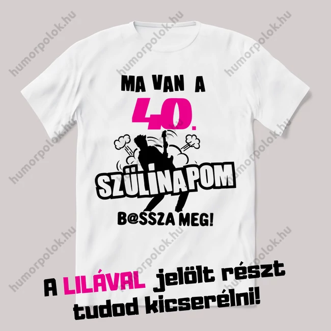 Ma van a szülinapom basszameg. Feliratos fehér póló.