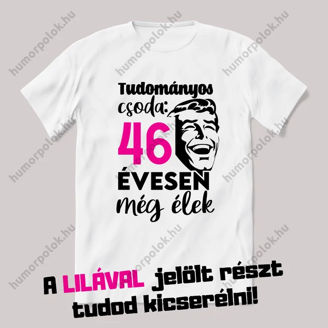 Tudományos csoda hogy még élek. Fehér szülinapos feliratos vicces póló.