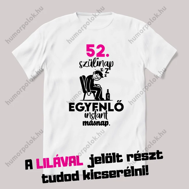 Szülinap egyenlő instant másnap. Fehér szülinapos feliratos vicces póló.