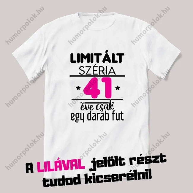 Limitált széria, csak egy darab fut. Fehér szülinapos feliratos vicces póló.