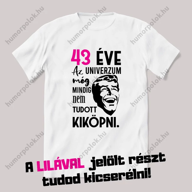 Az univerzum még mindig nem köpött ki. Fehér szülinapos feliratos vicces póló.