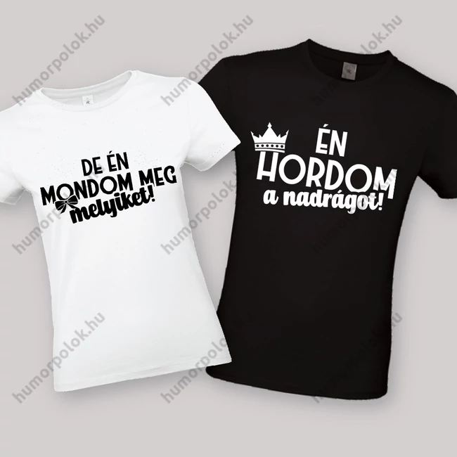 Én hordom a nadrégot, de én mondom melyiket. Feliratos fehér páros póló.