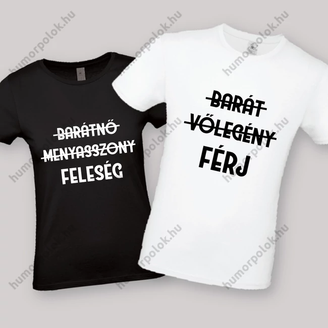 Barát vőlegény férj, Barátnő menyasszony feleség. Feliratos fehér fekete páros póló.